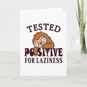 Tested positive for laziness Sloth Card