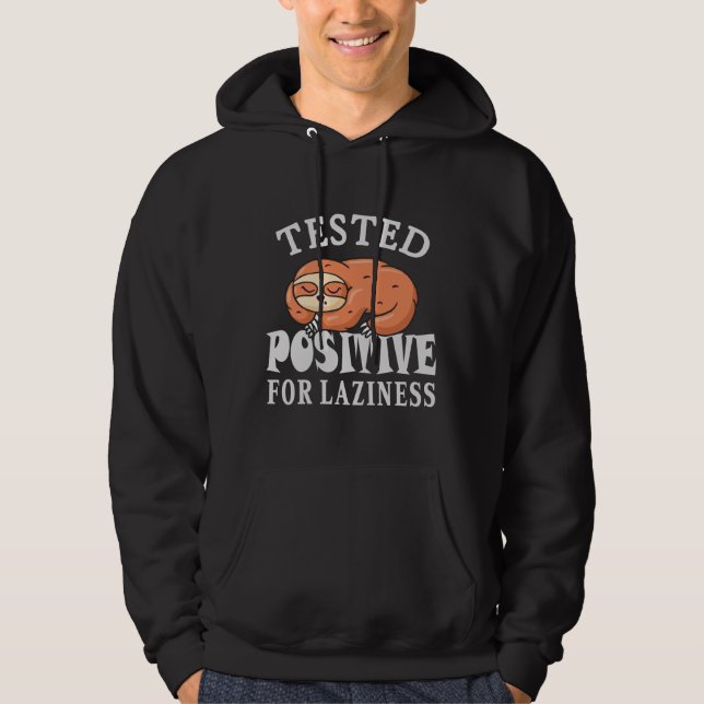 Tested positive for laziness Sloth Hoodie (Front)