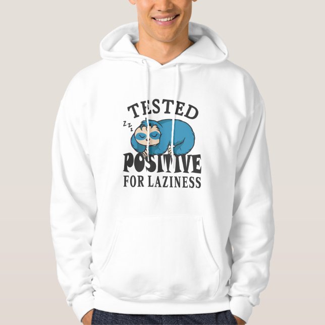 Tested positive for laziness Sloth Hoodie (Front)