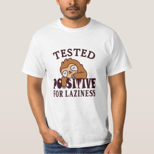 Tested positive for laziness Sloth T-Shirt