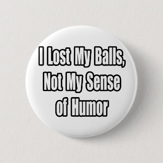 Testicular Cancer Humour 6 Cm Round Badge