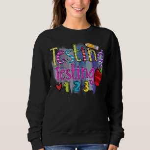 Testing 123 Rock The Test Don't Stress Teacher Da Sweatshirt
