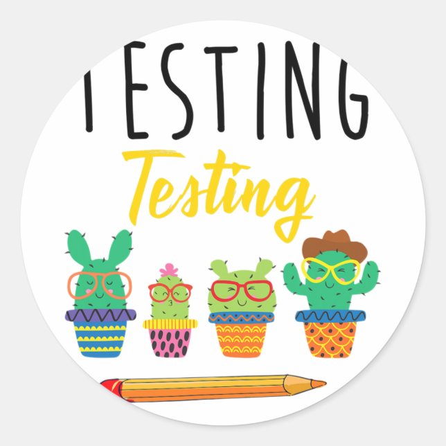 Testing Cute Cactus State Test Day Students Teache Classic Round Sticker (Front)