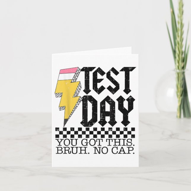 Testing Day Bruh It’s Test Day You Got This Teache Card (Front)