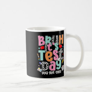 Testing Day Bruh It’s Test Day You Got This Teache Coffee Mug