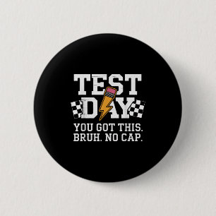 Testing Day Bruh No Cap Motivation 6 Cm Round Badge
