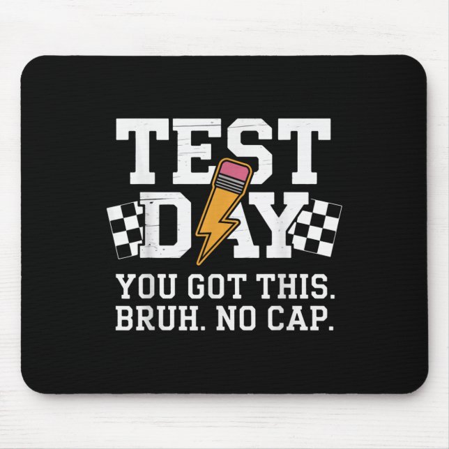 Testing Day Bruh No Cap Motivation  Mouse Mat (Front)
