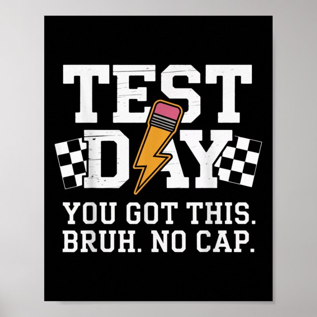 Testing Day Bruh No Cap Motivation  Poster (Front)