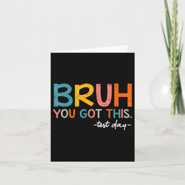 Testing Day Bruh You Got This Test Day Student Tea Card (Front)