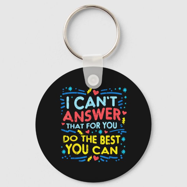 Testing Day Cant Answer that for Teacher Women Men Key Ring (Front)