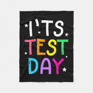 Testing Day For Teacher It's Test Day Funny Fleece Blanket