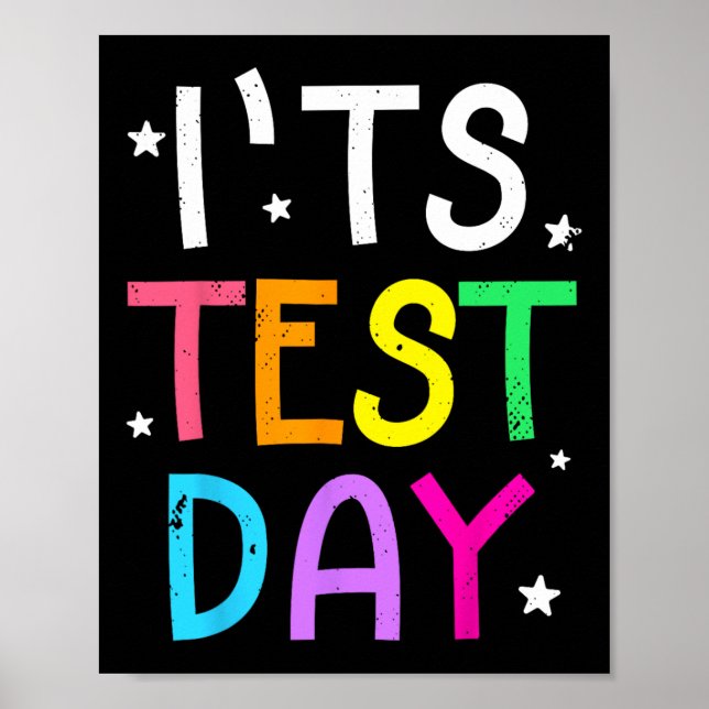 Testing Day For Teacher It's Test Day Funny  Poster (Front)