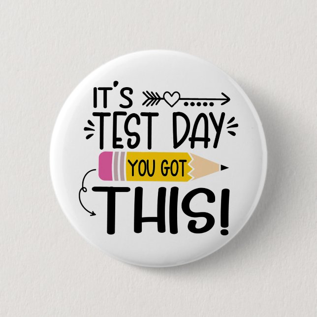 Testing Day It's Test Day You Got This Teacher Stu 6 Cm Round Badge (Front)