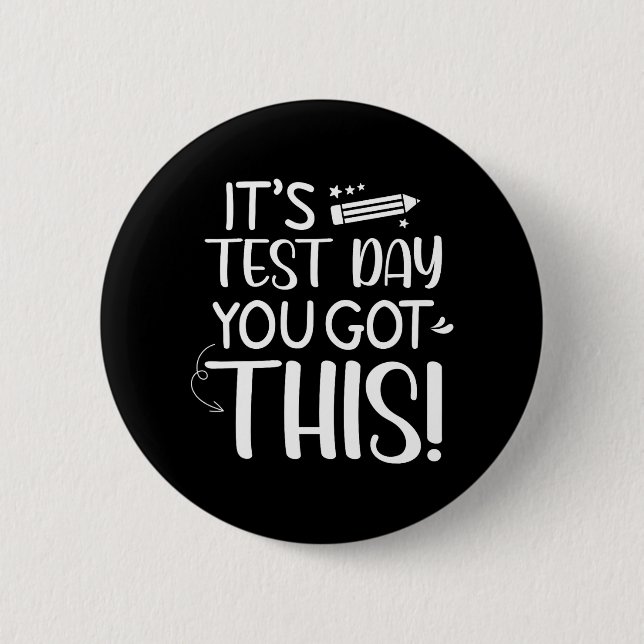 Testing Day It's Test Day You Got This Teacher Stu 6 Cm Round Badge (Front)