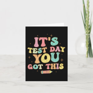Testing Day It's Test Day You Got This Teacher Stu Card