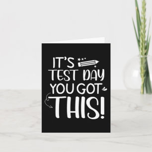 Testing Day It's Test Day You Got This Teacher Stu Card