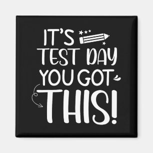 Testing Day It's Test Day You Got This Teacher Stu Magnet