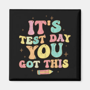 Testing Day It's Test Day You Got This Teacher Stu Magnet