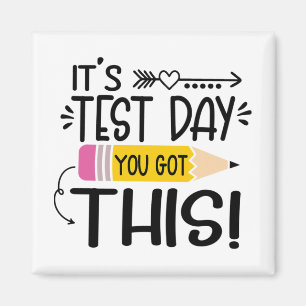 Testing Day It's Test Day You Got This Teacher Stu Magnet