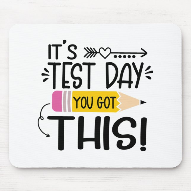 Testing Day It's Test Day You Got This Teacher Stu Mouse Mat (Front)