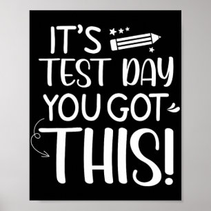 Testing Day It's Test Day You Got This Teacher Stu Poster