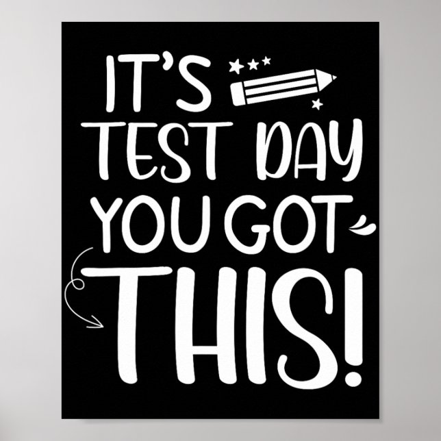 Testing Day It's Test Day You Got This Teacher Stu Poster (Front)