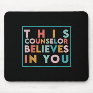 Testing Day Motivational This Counselor Believes I Mouse Mat