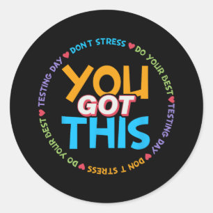 Testing Day Shirt Teacher Student You Got This 8  Classic Round Sticker