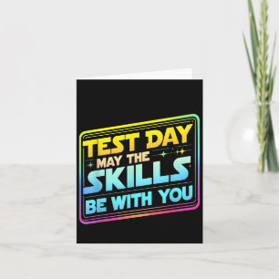 Testing Day Test Day May The Skills Be With You Te Card