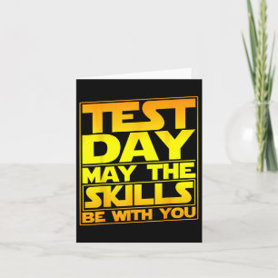 Testing Day Test Day May The Skills Be With You Te Card