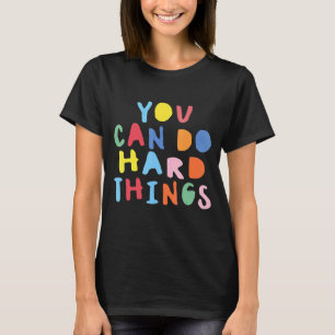 Testing Day You Can Do Hard Things Teacher Colours T-Shirt