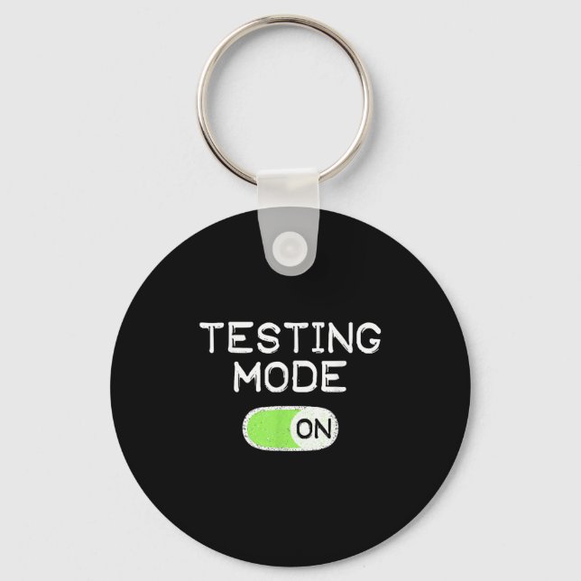 Testing Mode On Funny Test Day Teachers Student Mo Key Ring (Front)