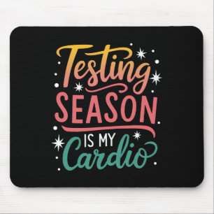 Testing Season Is My Cardio Test Day Teacher Testi Mouse Mat
