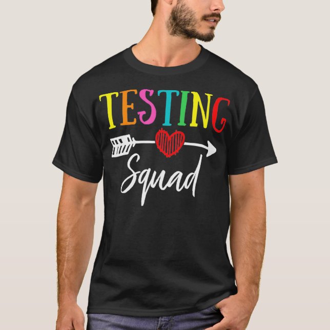 Testing Squad  Funny School Professor Teacher Joke T-Shirt (Front)