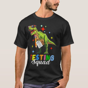 Testing Squad Test Day T-rex Costume Teacher Stude T-Shirt