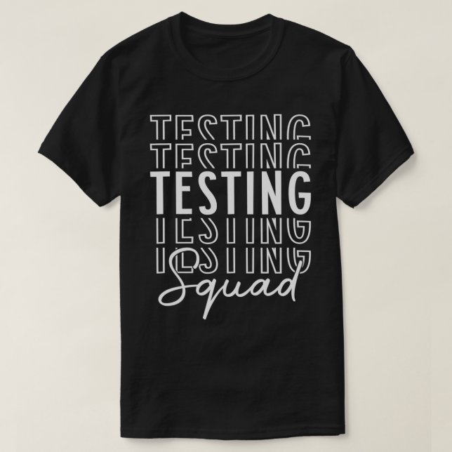 Testing Squad Testing Teacher Funny Teacher Gift T T-Shirt (Design Front)