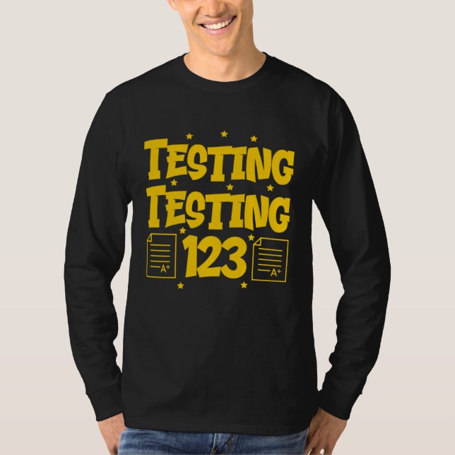 Testing Testing 123 Cute Test Day Teacher T-Shirt (Front)