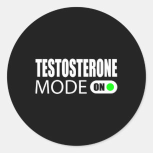 Testosterone Mode On Classic Round Sticker