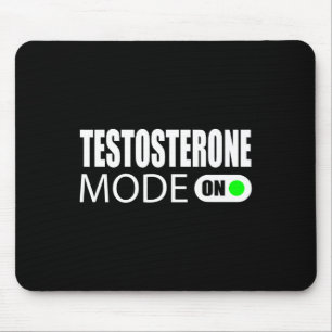 Testosterone Mode On Mouse Mat