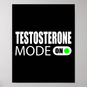 Testosterone Mode On Poster