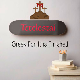 Tetelestai Christian Skateboard