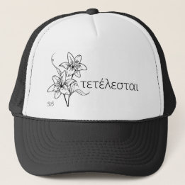 "TETELESTAI"Jesus's words frm the CROSS (IN GREEK) Trucker Hat