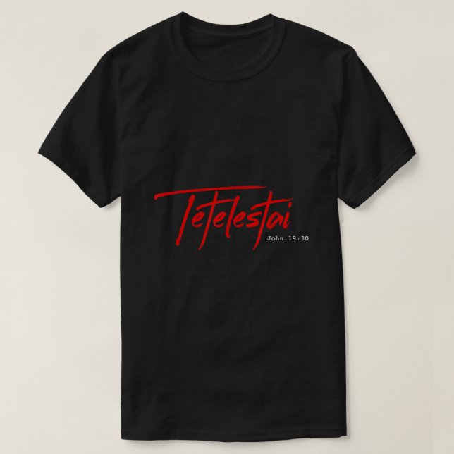 Tetelestai tee shirt  John 1930 It is Finished Eas (Design Front)