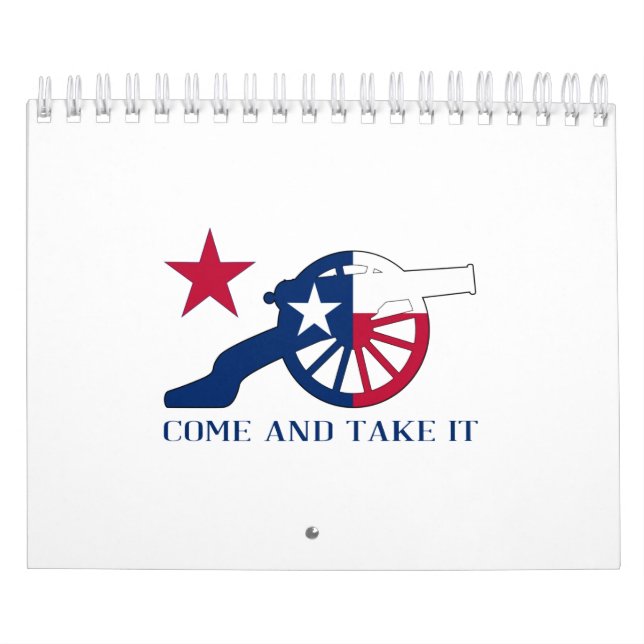 Texan Cannon Come And Take It Calendar (Cover)