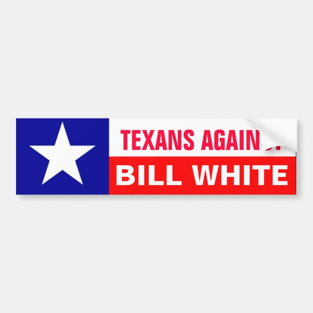 Texans against Bill White Bumper Sticker (Front)