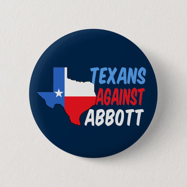 Texans Against Greg Abbott Texas Democrat Politics 6 Cm Round Badge (Front)