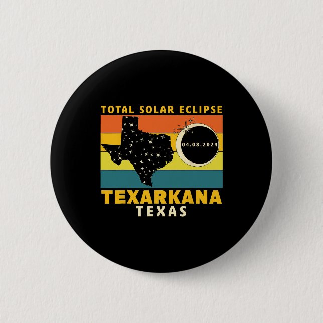 Texarkana Texas Total Solar Eclipse 2024  6 Cm Round Badge (Front)