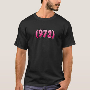 Texas 972 Area Code Dallas Plano Garland Irving Me T-Shirt