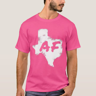 Texas AF  T-Shirt