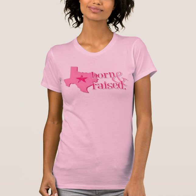 Texas born and raised T-Shirt (Front)
